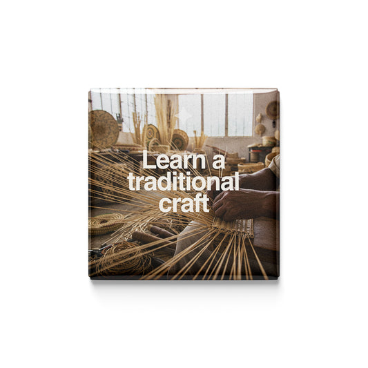 Learn a Traditional Craft Magnet